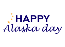 Happy Alaska Day Text Holiday template. Template cover, signboard, card, print, poster. png