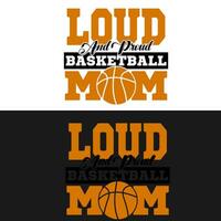 Loud and proud Basketball mom vector