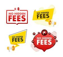 Megaphone label set with text no hidden fees. Megaphone in hand promotion banner. Marketing and advertising vector