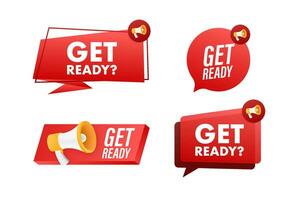 Megaphone label set with text get ready. Megaphone in hand promotion banner. Marketing and advertising vector