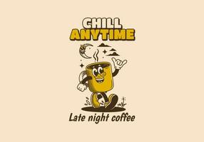 Chill anytime, late night coffee. mascot character illustration of walking coffee mug vector