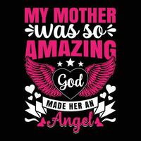 My mother was so amazing god made her an angel shirt print template vector