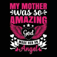 My mother was so amazing god made her an angel shirt print template vector