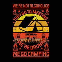 fueron no alcohólicos ellos Vamos a reunión fueron borrachos nosotros Vamos cámping camiseta vector