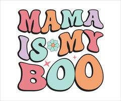 Mama Is My Boo Retro Groovy Funny Halloween T-Shirt Design vector