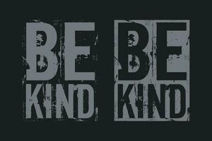 Be kind quotes brush stroke, motivational quote, brush stroke. banner, poster, etc.  grunge vector design.