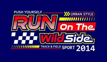 Run on the wild side motivation slogan, for t-shirt, posters, labels, etc. vector