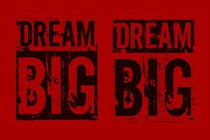 Dream Big quotes brush stroke, motivational quote, brush stroke. banner, poster, etc.  grunge vector design.