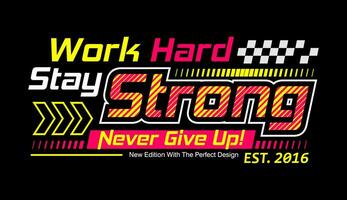 Work hard stay strong motivation slogan, for t-shirt, posters, labels, etc. vector