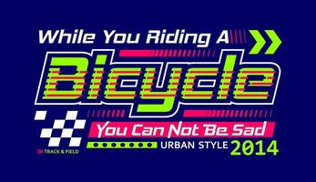 While you riding a bicycle slogan, for t-shirt, posters, labels, etc. vector