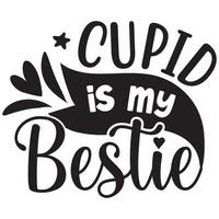 cupid is my bestie vector