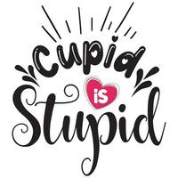 cupid is stupid vector