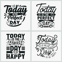 Today is the Perfect Day T Shirt Design, inspirational and motivational quotes typography vector