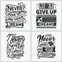 Never give up on your dreams quotes t shirt design,motivational typography quotes for t-shirt designs vector