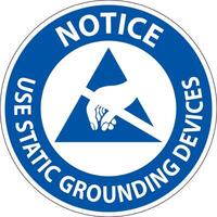 Notice Sign Use Static Grounding Devices vector