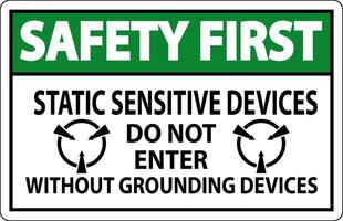 Safety First Sign Static Sensitive Devices Do Not Enter Without Grounding Devices vector