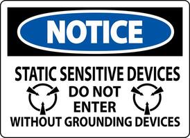 Notice Sign Static Sensitive Devices Do Not Enter Without Grounding Devices vector