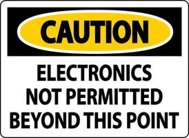 Caution Sign Electronics Not Permitted Beyond This Point vector