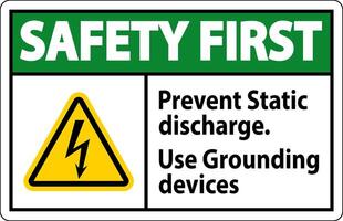 Safety First Sign Prevent Static Discharge, Use Grounding Devices vector