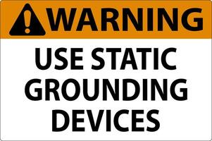 Warning Sign Use Static Grounding Devices vector