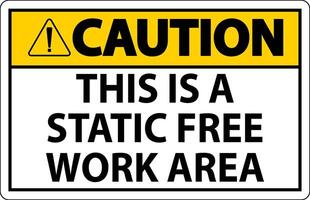 Caution Sign This Is A Static Free Work Area vector