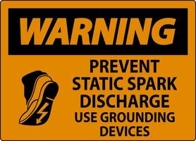 Warning Sign Prevent Static Spark Discharge, Use Grounding Devices vector