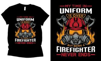 my time in uniform is over but being a firefighter never ends graphic t-shirt design vector