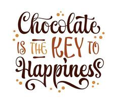 Inspirational modern calligraphy lettering phrase, Chocolate is the key to happiness. Isolated vector typography design element in a chocolate theme. Promotion template quote for web, prints, fashion