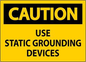 Caution Sign Use Static Grounding Devices vector