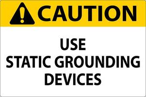 Caution Sign Use Static Grounding Devices vector