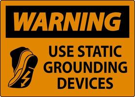 Warning Sign Use Static Grounding Devices vector