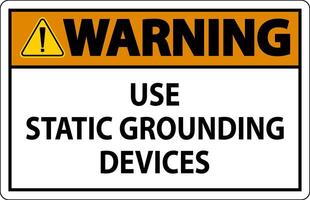 Warning Sign Use Static Grounding Devices vector