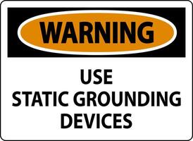 Warning Sign Use Static Grounding Devices vector