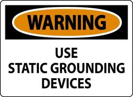 Warning Sign Use Static Grounding Devices vector