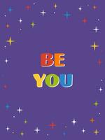 Be you. Happy Pride Month greeting card. vector