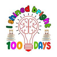 yo brilló brillante 100 días. 100 dias colegio camiseta diseño. vector
