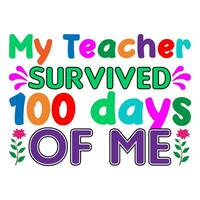 My Teacher survived 100 days of me. vector