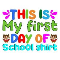 This is my first day of school shirt. vector