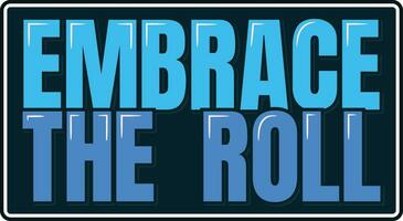 Embrace the Roll Aesthetic Lettering Vector Design