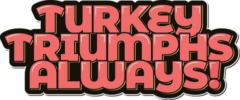 Turkey Triumphs Lettering Vector Design