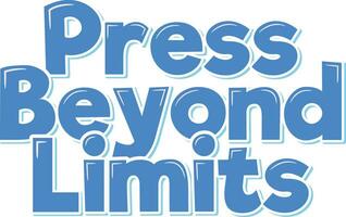 Press Beyond Limits Aesthetic Lettering Vector Design