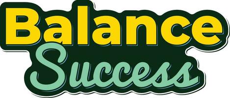 Balance Success Lettering Vector