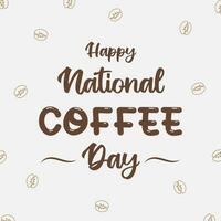 mano dibujado letras frase de nacional café día vector ilustración. contento nacional café día diseño.