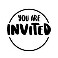 You are invited. Lettering Event invitation design. Flat vector illustration on white background.