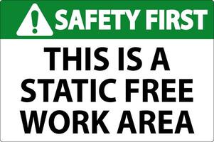 Safety First Sign This Is A Static Free Work Area vector