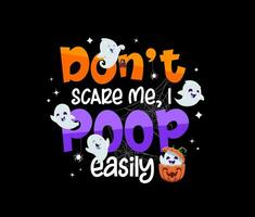 Do not scare me, i poop easily, Halloween quote vector