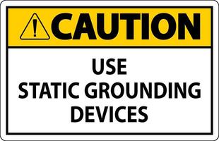 Caution Sign Use Static Grounding Devices vector