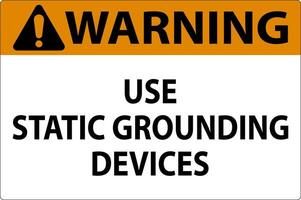 Warning Sign Use Static Grounding Devices vector