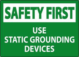 Safety First Sign Use Static Grounding Devices vector