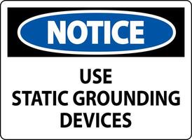 Notice Sign Use Static Grounding Devices vector